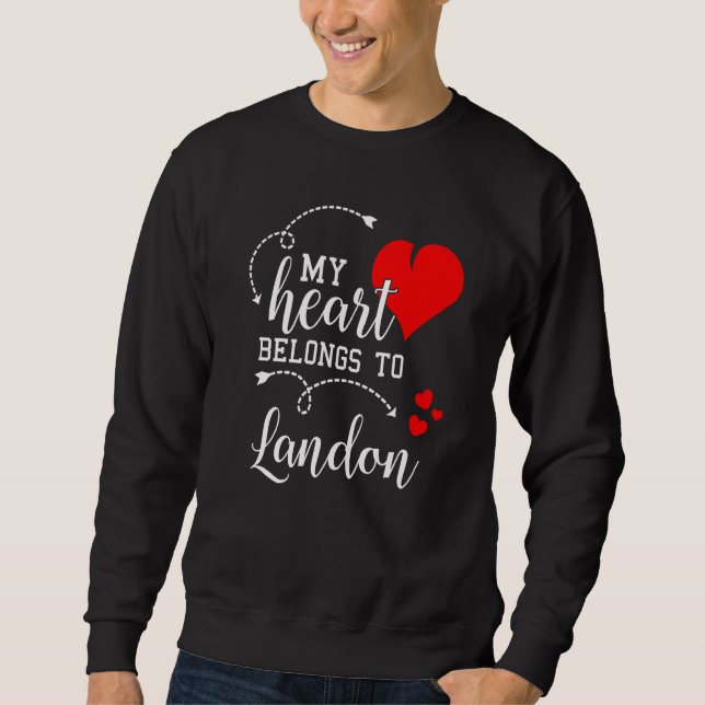 Couples Matching My Heart Belong to Landon My Love Sweatshirt (Front)
