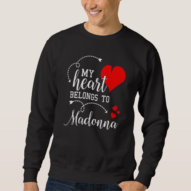 Couples Matching My Heart Belong to Madonna My Lov Sweatshirt (Front)