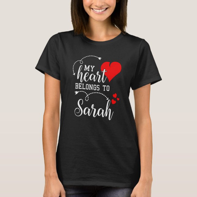 Couples Matching My Heart Belong to Sarah My Love T-Shirt (Front)