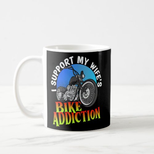 Couples Spouses I Support My Wifes Bike Addiction Coffee Mug