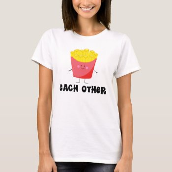 Couples T Shirt Made For Each Other Burger And Fry by MainstreetShirt at Zazzle