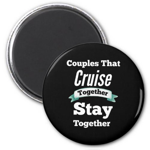 Couples That Cruise Toger Cruise Ship Accessories Magnet