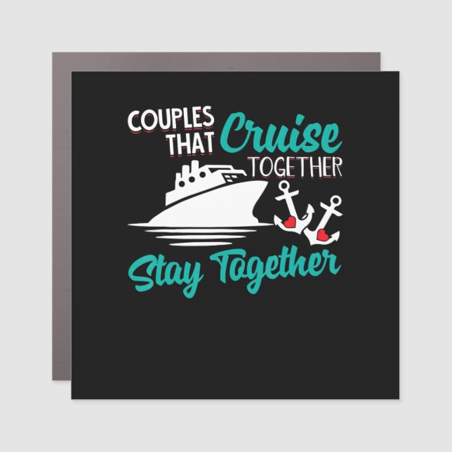 Couples That Cruise Toger Stay Toger Anniversary Car Magnet (Front)