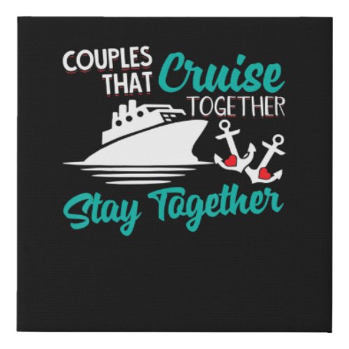 Couples That Cruise Toger Stay Toger Anniversary Faux Canvas Print