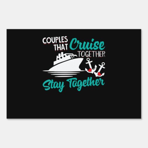 Couples That Cruise Toger Stay Toger Anniversary Sign
