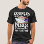 Couples That Cruise Together Husband and Wife Crui T-Shirt