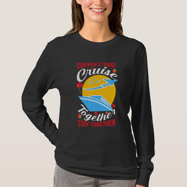 Couples That Cruise Together Stay Together Retro D T-Shirt (Front)