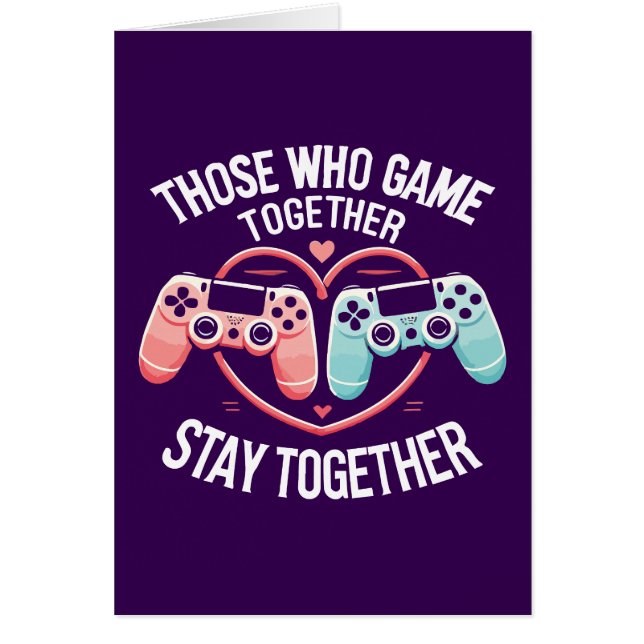 Couples That Game Together - Gaming Coupe Lovers Cards (Front)