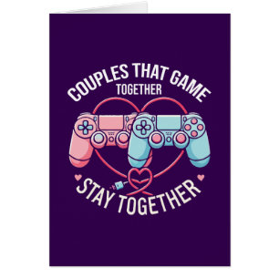 Couples That Game Together - Gaming Coupe Lovers Cards