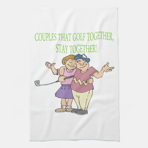 Couples That Golf Together Stay Together Towel
