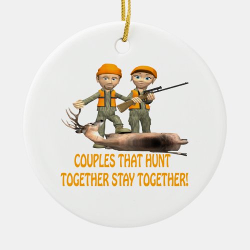 Couples That Hunt Together Stay Together Ceramic Ornament