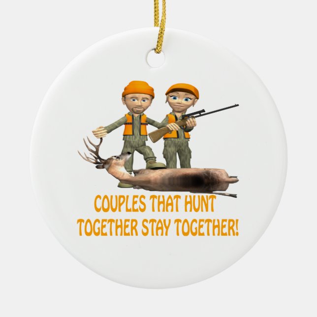 Couples That Hunt Together Stay Together Ceramic Ornament (Front)