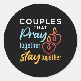 Couples that Pray Together Stay Together Classic Round Sticker