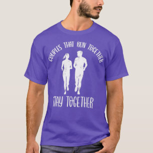 Couples That Run Together, Stay Together (2) T-Shirt