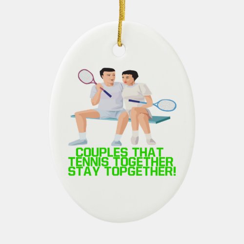 Couples That Tennis Together Ceramic Ornament