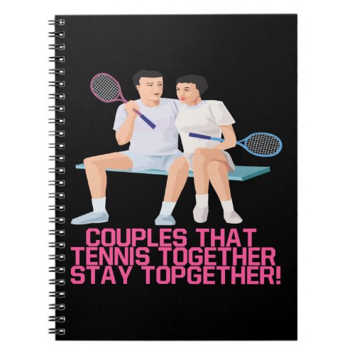 Couples That Tennis Together Notebook