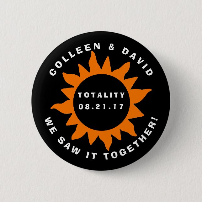 Couples Totality Solar Eclipse We Saw it Together Pinback Button (Front)