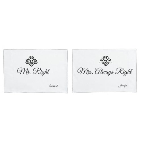 Couples Wedding Mr Right  Mrs Always Right Pillow Case