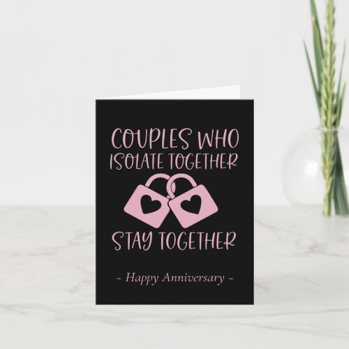 Couples Who Isolate Together  Cute Anniversary Card