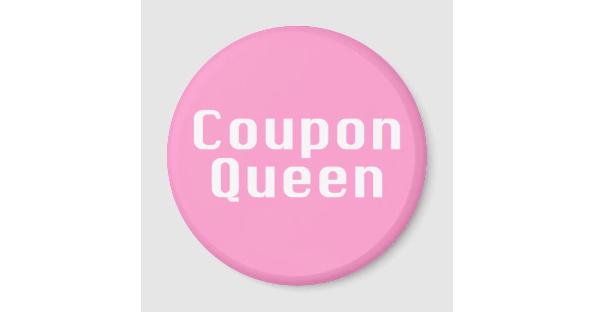 Coupon Queen Gifts Magnet | Zazzle