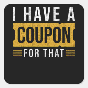 Coupon Saying Funny Square Sticker