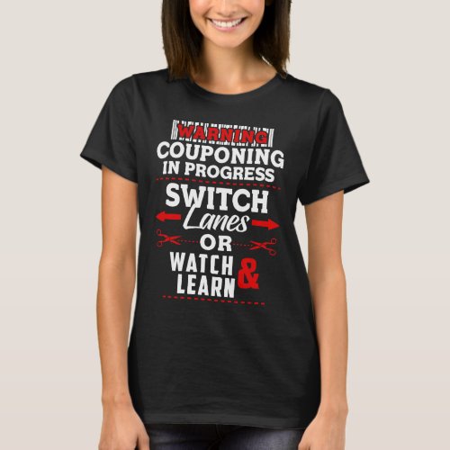 Couponing In Progress Coupon Shopping Lover Fun T_Shirt