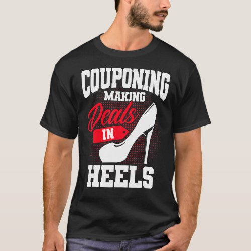 Couponing Making Deals In Heels Couponer Couponing T_Shirt