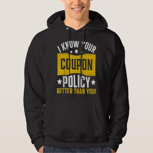 Couponing Save I know You Coupon Policy Better tha Hoodie