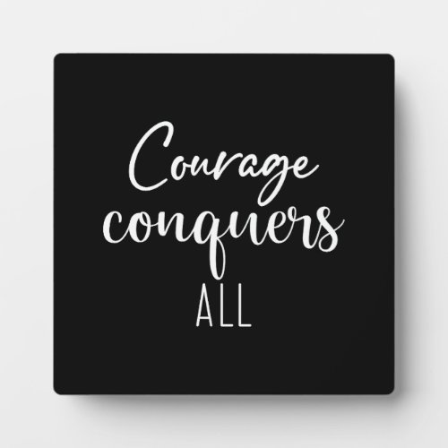 Courage Conquers All _ Gym Success Hustle Plaque
