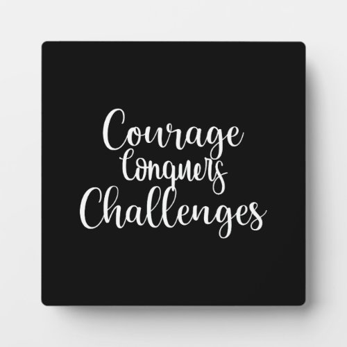 Courage Conquers _ Gym Hustle Success Motivational Plaque