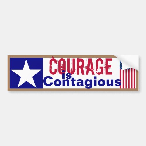  Courage Contagious Bumper Sticker