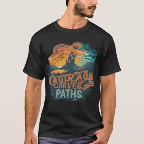 Courage Curves Paths T_Shirt