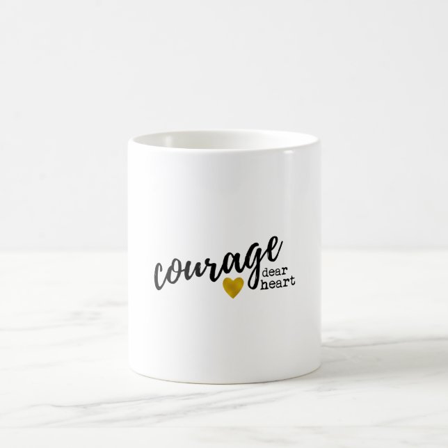 Courage Dear Heart Mug (Center)