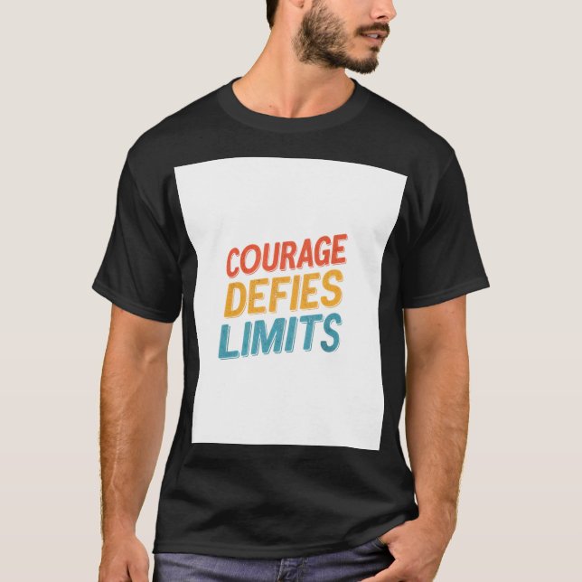 COURAGE DEFIES LIMITS T-Shirt (Front)