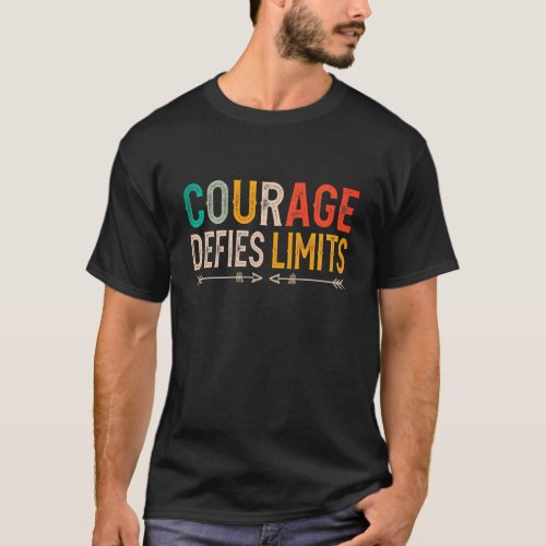 Courage Defies Limits T_Shirt