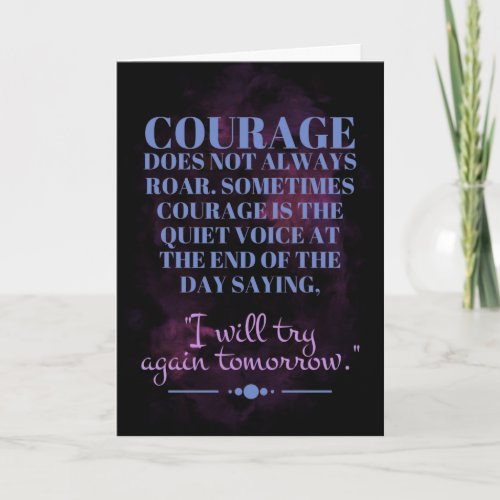 Courage Does Not Always Roar Card