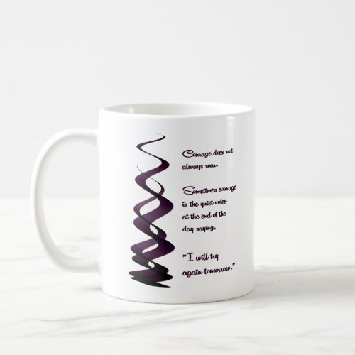 Courage Does Not Always Roar Coffee Mug