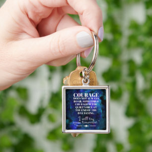 Courage Does Not Always Roar Keychain