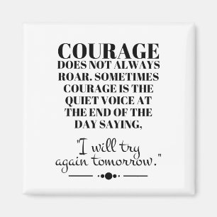 Courage Does Not Always Roar Magnet