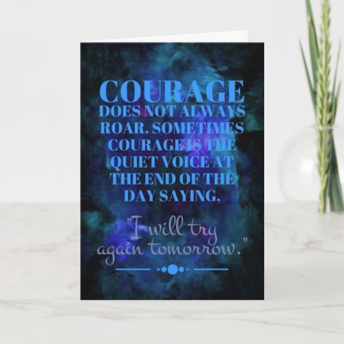 Courage Does Not Always Roar Motivational Card
