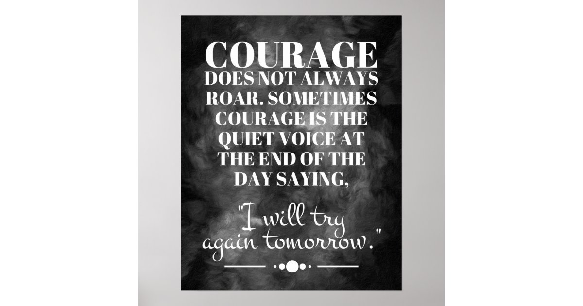 Courage Does Not Always Roar Poster | Zazzle Courage Does Not Always Roar Poster | Zazzle