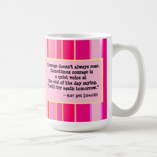 Courage Doesnt Always Roar Motivational Pink Coffee Mug