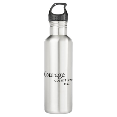 courage doesnt always roar stainless steel water bottle