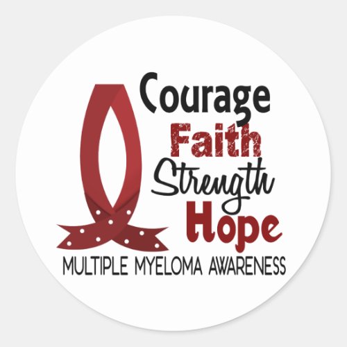 Courage Faith Strength Hope Multiple Myeloma Classic Round Sticker