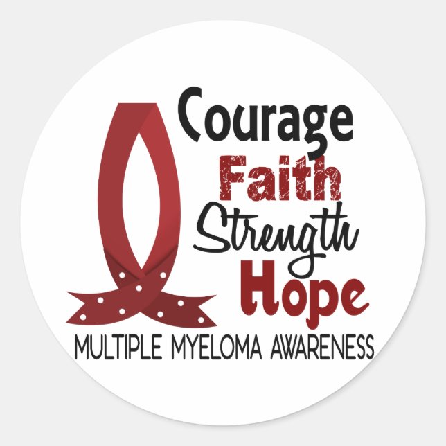 Courage Faith Strength Hope Multiple Myeloma Classic Round Sticker (Front)