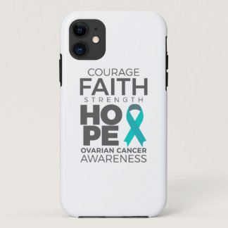 Courage Faith Strength Hope Ovarian Awareness iPhone 11 Case