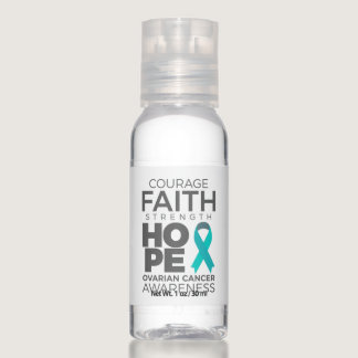 Courage Faith Strength Hope Ovarian Awareness Hand Sanitizer