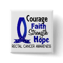 Courage Faith Strength Hope Rectal Cancer Button