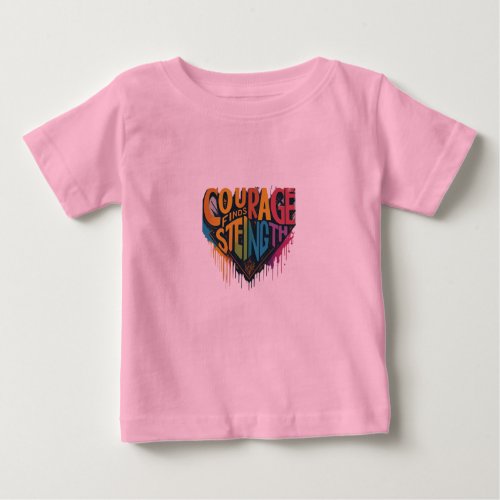 Courage Finds Strength Baby T_Shirt