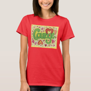Courage Heart Word Art Custom T-Shirt